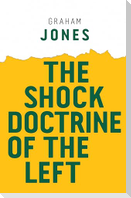 The Shock Doctrine of the Left