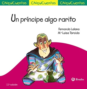 Lalana, Fernando / María Luisa Torcida. Un príncipe algo rarito. Editorial Bruño, 2016.