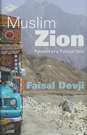 Devji, Faisal. Muslim Zion - Pakistan as a Political Idea. Harvard University Press, 2013.