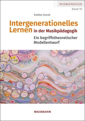 Unruh, Eveline. Intergenerationelles Lernen in der Musikpädagogik - Ein begriffstheoretischer Modellentwurf. Waxmann Verlag, 2025.