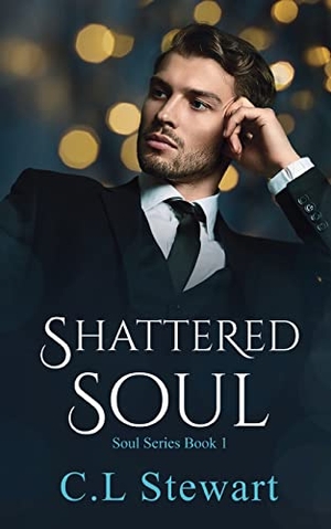 Stewart, C. L. Shattered Soul. C.L Stewart, 2018.