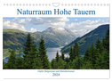 Naturraum Hohe Tauern - Gipfel, Bergwiesen und Gletscherwasser (Wandkalender 2024 DIN A4 quer), CALVENDO Monatskalender