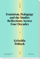 Feminism, Pedagogy and the Studio