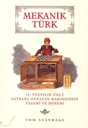Standage, Tom. Mekanik Türk. Saga Yayinlari, 2004.