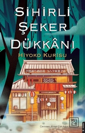 Kurisu, Hiyoko. Sihirli Seker Dükkani. Athica Yayinlari, 2025.