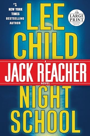 Child, Lee. Night School - A Jack Reacher Novel. Random House, 2016.
