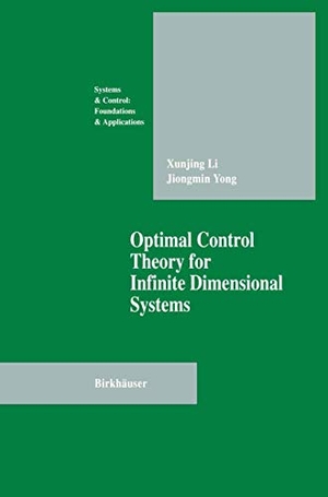 Yong, Jiongmin / Xungjing Li. Optimal Control Theory for Infinite Dimensional Systems. Birkhäuser Boston, 2011.