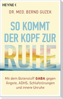 So kommt der Kopf zur Ruhe