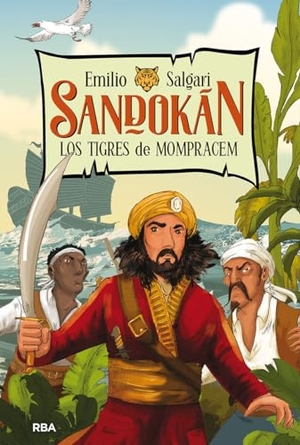 Salgari, Emilio. Sandokán. Los Tigres de Mompracem / Sandokan: The Tigers of Mompracem. Prh Grupo Editorial, 2020.