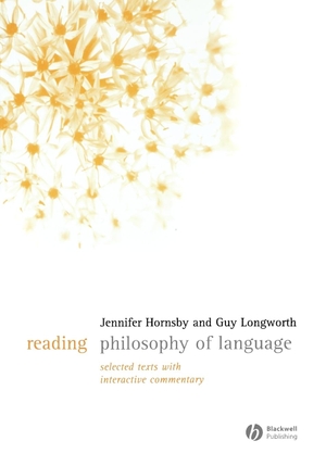 Hornsby / Longworth. Reading Philosophy of Language. John Wiley & Sons, 2005.