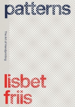 Lisbet Friis: Patterns - The Art of Handprinting. Arnoldsche Art Publishers, 2026.