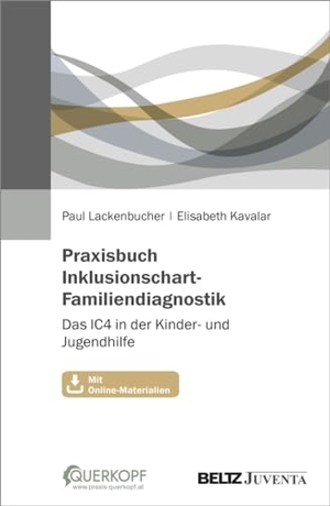 Lackenbucher, Paul / Elisabeth Kavalar. Praxisbuch Inklusionschart-Familiendiagnostik - Das IC4 in der Kinder- und Jugendhilfe. Mit Online-Materialien. Juventa Verlag GmbH, 2023.