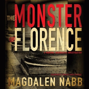 Nabb, Magdalen. The Monster of Florence. Blackstone Publishing, 2013.