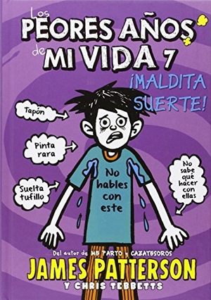 Patterson, James / Chris Tebbetts. Los peores años de mi vida 7. ¡Maldita suerte!. La Galera, SAU, 2016.