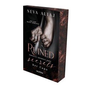 Altaj, Neva. Ruined Secrets - Der Capo (Perfectly Imperfect Serie 4) - MAFIA ROMANCE | Mit limitiertem Farbschnitt!. VAJONA Verlag, 2024.