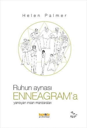 Palmer, Helen. Ruhun Aynasi Enneagrama Yansiyan Insan Manzaralari. Kaknüs Yayinlari, 2014.