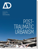 Post-Traumatic Urbanism