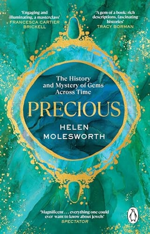 Molesworth, Helen. Precious - The History and Mystery of Gems Across Time. DK, 2025.