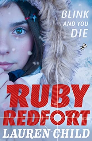 Child, Lauren. BLINK & YOU DIE_RUBY REDFO6 PB. Harper Collins Publishers - UK Wholesale Acct, 2017.