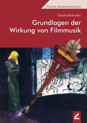 Bullerjahn, Claudia. Grundlagen der Wirkung von Filmmusik. Hollitzer Wissenschaftsv., 2022.