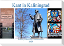 Kant in Kaliningrad - Der König von Königsberg in seiner Heimatstadt (Wandkalender 2023 DIN A2 quer)