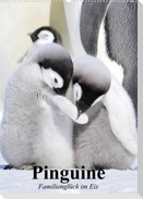 Pinguine. Familienglück im Eis (Wandkalender 2023 DIN A2 hoch)