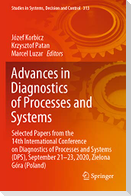 Advances in Diagnostics of Processes and Systems