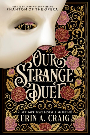 Craig, Erin A.. Our Strange Duet - Inspired by Andrew Lloyd Webber's Phantom of the Opera. Random House LLC US, 2026.