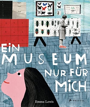 Lewis, Emma. Ein Museum nur für mich. Prestel Verlag, 2017.