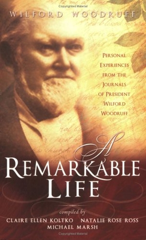 Koltko, Claire / Marsh, Jeffrey et al. A Remarkable Life. Cedar Fort, 2006.
