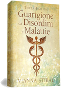 ThetaHealing. Guarigione da disordini e malattie