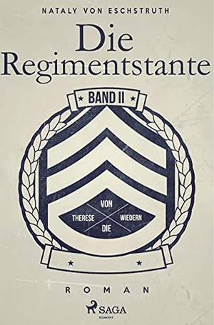 Eschstruth, Nataly Von. Die Regimentstante - Band II. SAGA Books ¿ Egmont, 2019.