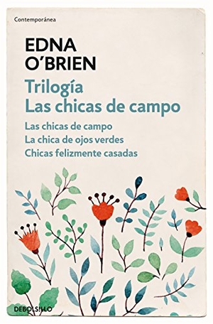 O'Brien, Edna / Regina López Muñoz. Las chicas de campo. Las chicas de campo ; La chica de ojos verdes ; Chicas felizmente casadas. Punto de Lectura, 2018.