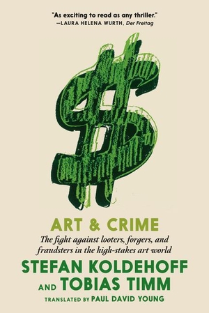 Koldehoff, Stefan / Tobias Timm. Art & Crime: The Fight Against Looters, Forgers, and Fraudsters in the High-Stakes Art World. Seven Stories Press, 2022.