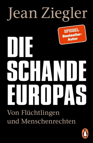 Ziegler, Jean. Die Schande Europas - Von Flüchtlingen und Menschenrechten. Penguin TB Verlag, 2022.