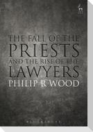 The Fall of the Priests and the Rise of the Lawyers