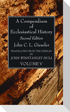 A Compendium of Ecclesiastical History, Volume 5