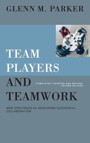 Parker, Glenn M. Team Players and Teamwork - New Strategies for Developing Successful Collaboration. Wiley, 2008.