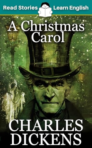 Kovacs, Karen. A Christmas Carol - CEFR level B1 (ELT Graded Reader). Read Stories - Learn English, 2024.