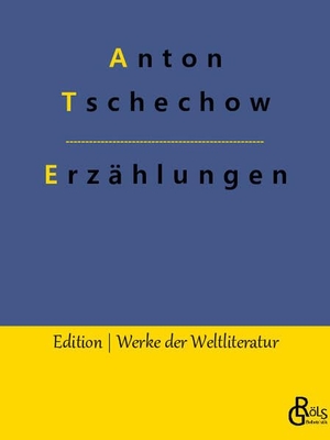 Tschechow, Anton. Erzählungen. Gröls Verlag, 2022.