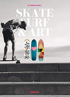 Amell, Carolina. Skate Surf & Art. Monsa Publications, 2019.