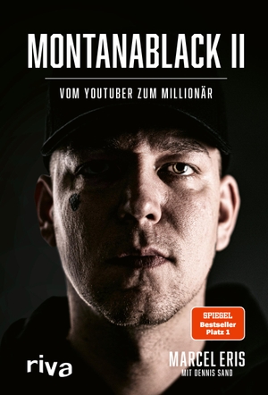 Eris, Marcel / Sand, Dennis et al. MontanaBlack II - Vom YouTuber zum Millionär. riva Verlag, 2021.