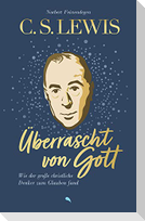 C. S. Lewis: Überrascht von Gott