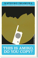 This is Amiko, Do You Copy?