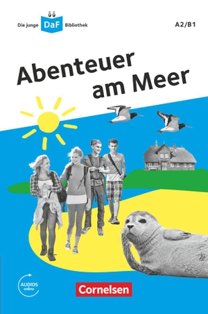 Behnke, Andrea. Die junge DaF-Bibliothek A2/B1 - Abenteuer am Meer - Lektüre mit Audios online. Cornelsen Verlag GmbH, 2018.