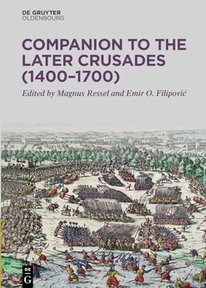 Filipovi¿, Emir O. / Magnus Ressel (Hrsg.). Companion to the Later Crusades (1400-1700). de Gruyter Oldenbourg, 2026.