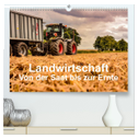 Landwirtschaft - Von der Saat bis zur Ernte (hochwertiger Premium Wandkalender 2025 DIN A2 quer), Kunstdruck in Hochglanz