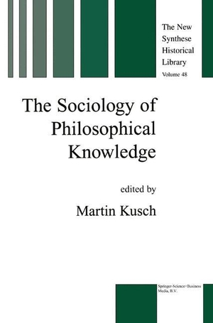 Kusch, Maren (Hrsg.). The Sociology of Philosophical Knowledge. Springer Netherlands, 2010.