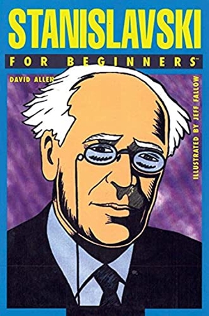 Allen, David. Stanislavski for Beginners. For Beginners, 2015.