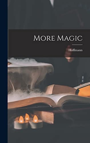Hoffmann. More Magic. Tradd Street Press, 2022.